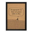 Quadro O Superpoder de Fazer um Pouco Todos os Dias