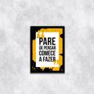 Quadro Pare de Pensar, Comece a Fazer 24x18cm Quadro Pare de Pensar, Comece a Fazer 24x18cm