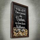 Quadro Porta Rolhas Com o passar dos Vinhos... - Quadro Novo