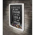 Quadro Porta Tampinhas Dinheiro não compra felicidade. - Quadro Novo