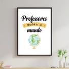 Quadro Professores Mudam O Mundo 45x34cm - com vidro