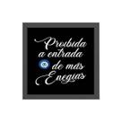 Quadro Proibida A Entrada De Más Energias 20x20cm
