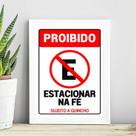 Quadro Proibido Estacionar Na Fé 33x24cm - com vidro