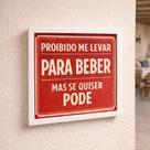 Quadro Proibido Me Levar Para Beber 33x33cm Mold Branca Quadro Proibido Me Levar Para Beber 33x33cm Mold Branca