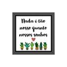 Quadro Quadrado Nossos Sonhos Cactos 20x20cm