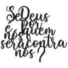 Quadro Se Deus é por Nós Frases Decorativas MDF 3D