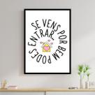 Quadro Se Vens Por Bem, Podes Entrar 24x18cm