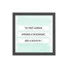 Quadro Se Você Cansar Aprenda A Descansar 20x20cm Quadro Se Você Cansar Aprenda A Descansar 20x20cm