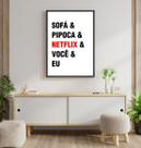 Quadro Sofá, Pipoca, Netflix, Você, Eu 24x18cm - com vidro