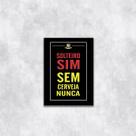 Quadro Solteiro Sim, Sem Cerveja Nunca 24x18cm - com vidro Quadro Solteiro Sim, Sem Cerveja Nunca 24x18cm - com vidro