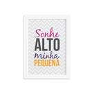 Quadro Sonhe Alto Menina Frase Moldura Branca 33x43cm Quadro Sonhe Alto Menina Frase Moldura Branca 33x43cm