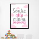 Quadro Sonhe Alto Minha Pequena - Rosa 60x40cm Quadro Sonhe Alto Minha Pequena - Rosa 60x40cm