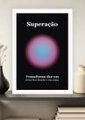 Quadro Superação/Desafio/Força com Vidro e Moldura Branca Tamanho:21cm x 30cm (A4)
