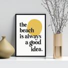Quadro The Beach Is Always A Good Idea 24x18cm - com vidro
