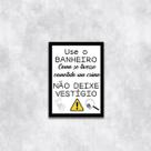 Quadro Use o Banheiro e Não Deixe Vestígio 24x18cm Quadro Use o Banheiro e Não Deixe Vestígio 24x18cm