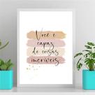 Quadro Você é Capaz De Coisas Incríveis 45x34cm - com vidro