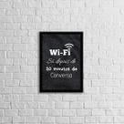 Quadro Wi-Fi Só Depois de 30 Minutos De Conversa 24x18cm - com vidro