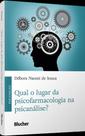 Qual O Lugar Da Psicofarmacologia Na Psicanálise