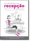 Qualidade na Recepção: Encantando o Paciente no dia a dia - DOC EDITORA