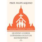 Quando a Igreja considera nulo um Matrimônio