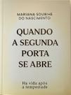 Quando a Segunda Porta se Abre - Há Vida Após a Tempestade - Mariana Soubihe do Nascimento