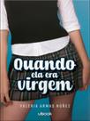 Quando ela era virgem Quando ela era virgem