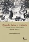 Quando falha o controle: crimes de escravos contra senhores - campinas, 1840/1870 - ALAMEDA Quando falha o controle: crimes de escravos contra senhores - campinas, 1840/1870 - ALAMEDA