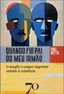 Quando fui pai do meu irmão: o desafio é sempre imprimir sentido à existência Quando fui pai do meu irmão: o desafio é sempre imprimir sentido à existência
