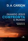 Quando Jesus Confronta O Mundo - Vida Nova Quando Jesus Confronta O Mundo - Vida Nova