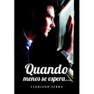 Quando menos se espera... Quando menos se espera...