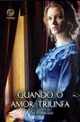 Quando o amor triunfa - giseti marques