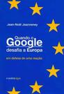 Quando o Google desafia a Europa: em defesa de uma reação Quando o Google desafia a Europa: em defesa de uma reação