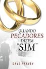 Quando os Pecadores dizem Sim Quando os Pecadores dizem Sim