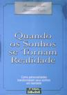 Quando os Sonhos se Tornam Realidade Quando os Sonhos se Tornam Realidade