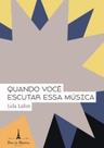 Quando Voce Escutar Essa Musica - Lafon, Lola