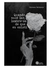 Quando você ler, lembre-se de que eu existi Quando você ler, lembre-se de que eu existi