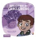 Quando Vou Ao Cabeleireiro