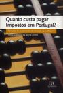 Quanto Custa Pagar Impostos em Portugal - 01Ed/08 - ALMEDINA