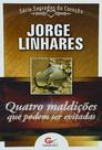 Quatro maldições q podem ser evitadas - jorge linhares Quatro maldições q podem ser evitadas - jorge linhares
