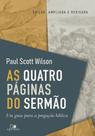 Quatro Páginas Do Sermão, As - Um Guia Para a Pregação Bíblica - Vida Nova Quatro Páginas Do Sermão, As - Um Guia Para a Pregação Bíblica - Vida Nova