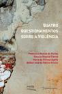 Quatro questionamentos sobre a violência - CONTRA CAPA