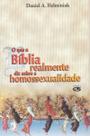 Que a Biblia Realmente Diz Sobre a Homossexualide, O