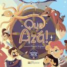 Que azá!