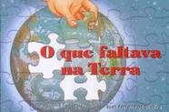 Que Faltava Na Terra, O - Casa Publicadora - - LC