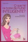 Que Há na Bolsa da Mulher Inteligente O - MATRIX