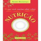 Que Voce Precisa Saber Sobre Nutrição,o