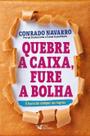 Quebre a Caixa,fure a Bolha Quebre a Caixa,fure a Bolha