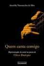 Quem canta comigo - representaçoes do social na poesia de chico buarque