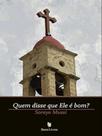 Quem disse que ele é bom
