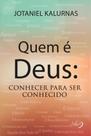 Quem É Deus: Conhecer Para Ser Conhecido